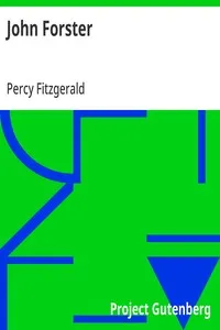 John Forster: By One of His Friends — Percy Fitzgerald cover