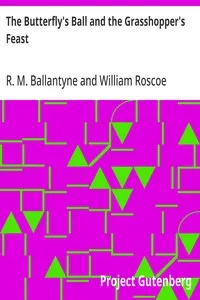 The Butterfly's Ball and the Grasshopper's Feast — R. M. (Robert Michael) Ballantyne cover