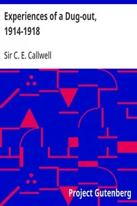 Experiences of a Dug-out, 1914-1918 — C. E. (Charles Edward), Sir Callwell cover