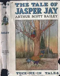 The Tale of Jasper Jay: Tuck-Me-In Tales — Arthur Scott Bailey cover
