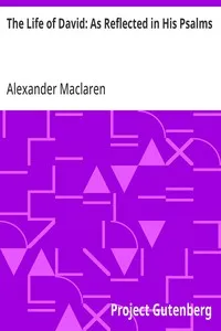 The Life of David: As Reflected in His Psalms — Alexander Maclaren cover