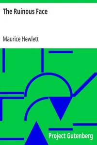 The Ruinous Face — Maurice Hewlett cover