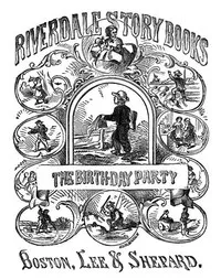 The Birthday Party: A Story for Little Folks — Oliver Optic cover