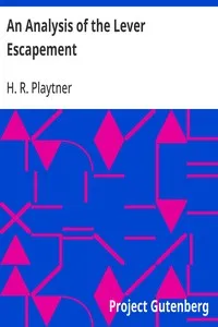 An Analysis of the Lever Escapement — H. R. Playtner cover