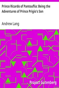 Prince Ricardo of Pantouflia: Being the Adventures of Prince Prigio's Son — Andrew Lang cover