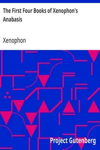 The First Four Books of Xenophon's Anabasis — Xenophon cover