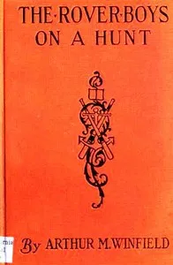 The Rover Boys on a Hunt; or, The Mysterious House in the Woods — Edward Stratemeyer cover