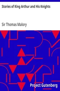 Stories of King Arthur and His Knights: Retold from Malory's "Morte dArthur" cover