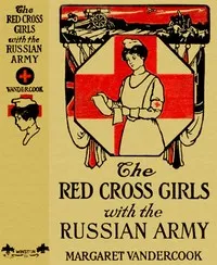The Red Cross Girls with the Russian Army — Margaret Vandercook cover
