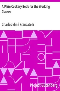A Plain Cookery Book for the Working Classes — Charles Elmé Francatelli cover