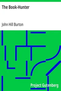 The Book-Hunter: A New Edition, with a Memoir of the Author — John Hill Burton cover
