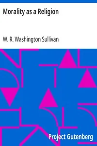 Morality as a Religion: An exposition of some first principles cover