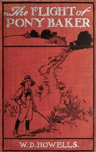 The Flight of Pony Baker: A Boy's Town Story — William Dean Howells cover