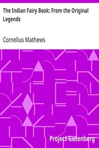 The Indian Fairy Book: From the Original Legends — Cornelius Mathews cover