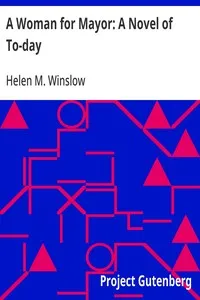 A Woman for Mayor: A Novel of To-day — Helen M. (Helen Maria) Winslow cover