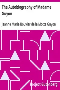 The Autobiography of Madame Guyon — Jeanne Marie Bouvier de la Motte Guyon cover