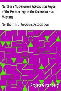 Northern Nut Growers Association Report of the Proceedings at the Second Annual Meeting: Ithaca, New York, December 14 and 15, 1911 — Anonymous cover