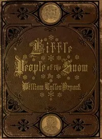 The Little People of the Snow — William Cullen Bryant cover