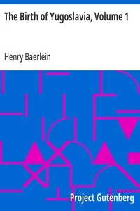 The Birth of Yugoslavia, Volume 1 — Henry Baerlein cover