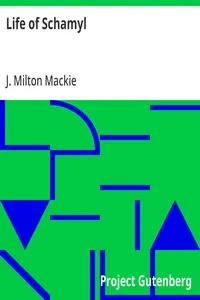 Life of Schamyl: And Narrative of the Circassian War of Independence Against Russia — J. Milton (John Milton) Mackie cover
