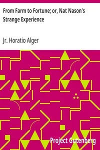 From Farm to Fortune; or, Nat Nason's Strange Experience — Horatio, Jr. Alger cover