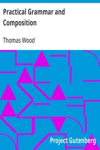 Practical Grammar and Composition — Thomas Wood cover
