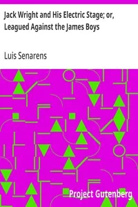 Jack Wright and His Electric Stage; or, Leagued Against the James Boys — Luis Senarens cover