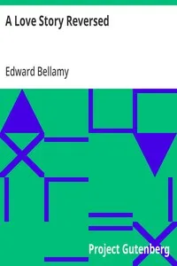 A Love Story Reversed: 1898 — Edward Bellamy cover