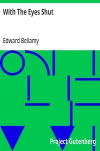 With The Eyes Shut: 1898 — Edward Bellamy cover