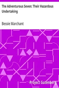 The Adventurous Seven: Their Hazardous Undertaking — Bessie Marchant cover