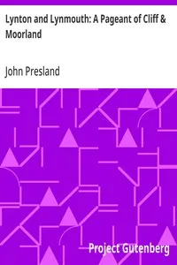 Lynton and Lynmouth: A Pageant of Cliff & Moorland — John Presland cover
