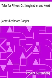 Tales for Fifteen; Or, Imagination and Heart — James Fenimore Cooper cover