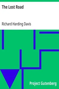 The Lost Road — Richard Harding Davis cover