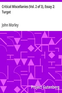 Critical Miscellanies (Vol. 2 of 3), Essay 2: Turgot — John Morley cover