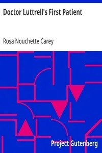Doctor Luttrell's First Patient — Rosa Nouchette Carey cover