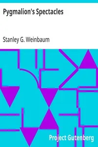 Pygmalion's Spectacles — Stanley G. (Stanley Grauman) Weinbaum cover