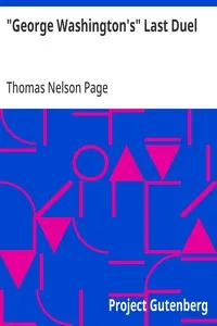 "George Washington's" Last Duel: 1891 — Thomas Nelson Page cover