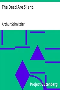 The Dead Are Silent: 1907 — Arthur Schnitzler cover