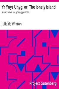 Yr Ynys Unyg; or, The lonely island : $b a narrative for young people — Julia de Winton cover