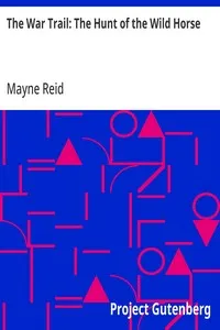 The War Trail: The Hunt of the Wild Horse — Mayne Reid cover