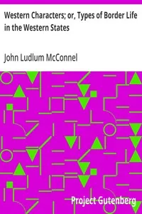 Western Characters; or, Types of Border Life in the Western States — John Ludlum McConnel cover