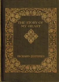 The Story of My Heart: An Autobiography — Richard Jefferies cover