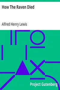 How The Raven Died: 1902, From "Wolfville Nights" — Alfred Henry Lewis cover