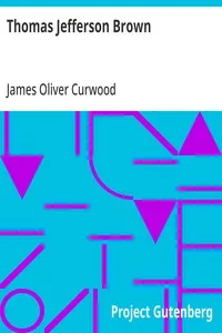 Thomas Jefferson Brown — James Oliver Curwood cover