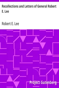 Recollections and Letters of General Robert E. Lee — Robert E. (Robert Edward) Lee cover