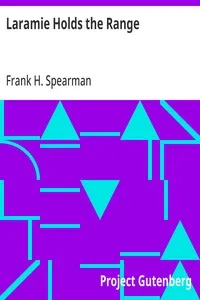 Laramie Holds the Range — Frank H. (Frank Hamilton) Spearman cover