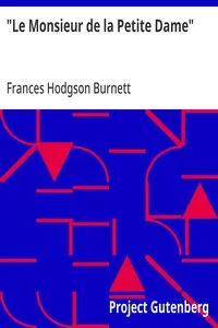 "Le Monsieur de la Petite Dame" — Frances Hodgson Burnett cover