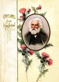 Greetings from Longfellow — Henry Wadsworth Longfellow cover