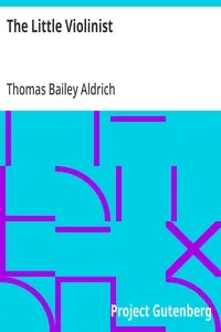 The Little Violinist — Thomas Bailey Aldrich cover