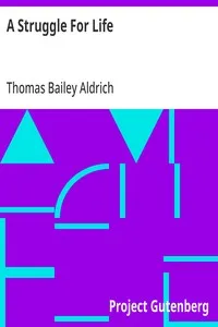 A Struggle For Life — Thomas Bailey Aldrich cover